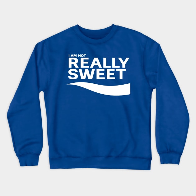 I Am Not Really Swe(A)t Crewneck Sweatshirt by Soycrates